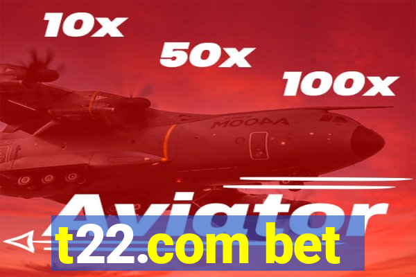 t22.com bet